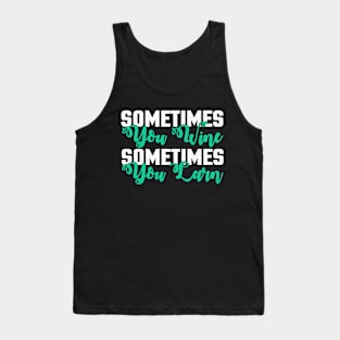 Sometimes You Wine Tank Top